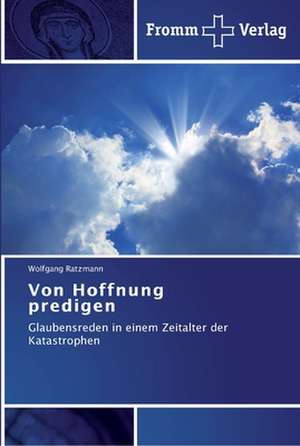 Von Hoffnung predigen de Wolfgang Ratzmann