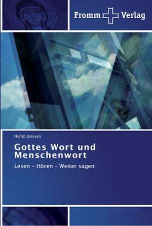 Gottes Wort und Menschenwort de Heinz Janssen