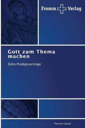 Gott zum Thema machen de Thorsten Jacobi