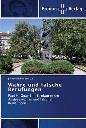 Wahre und falsche Berufungen de Jochen Michels (Hrsg.