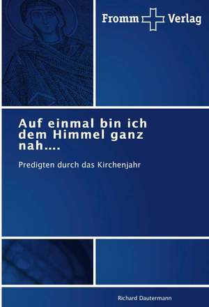 Auf einmal bin ich dem Himmel ganz nah¿. de Richard Dautermann