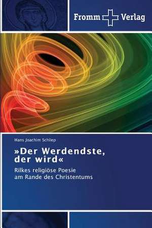 »Der Werdendste, der wird« de Hans Joachim Schliep