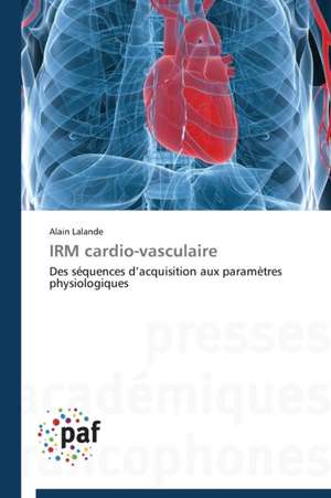 IRM cardio-vasculaire de Alain Lalande