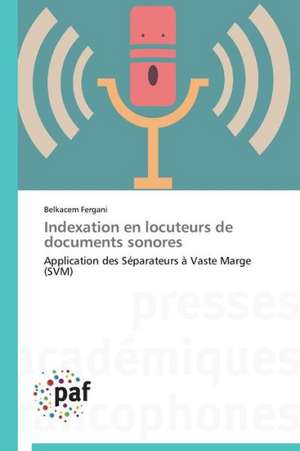 Indexation en locuteurs de documents sonores de Belkacem Fergani