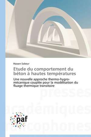 Etude du comportement du béton à hautes températures de Hassen Sabeur