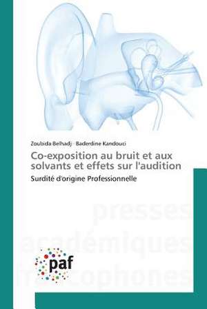 Co-exposition au bruit et aux solvants et effets sur l'audition de Zoubida Belhadj