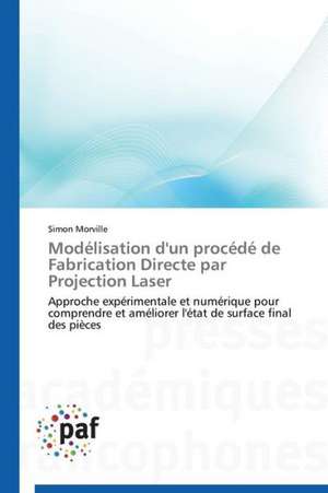 Modélisation d'un procédé de Fabrication Directe par Projection Laser de Simon Morville