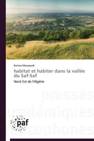 habitat et habiter dans la vallée du Saf-Saf de Karima Messaoudi