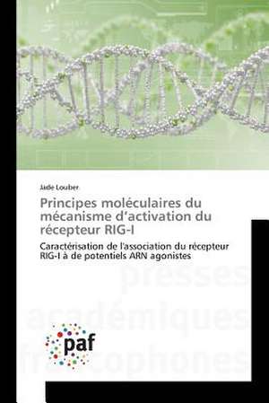 Principes moléculaires du mécanisme d¿activation du récepteur RIG-I de Jade Louber