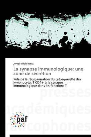 La synapse immunologique: une zone de sécrétion de Armelle Bohineust