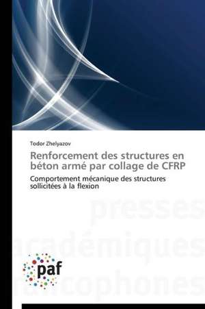 Renforcement des structures en béton armé par collage de CFRP de Todor Zhelyazov