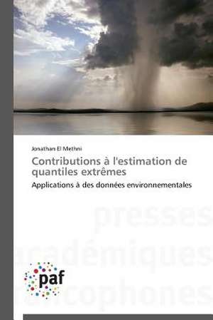 Contributions à l'estimation de quantiles extrêmes de Jonathan El Methni