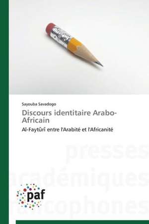 Discours identitaire Arabo-Africain de Sayouba Savadogo