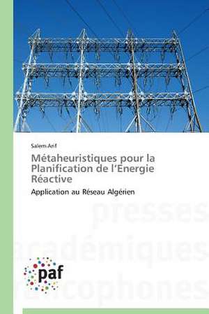 Métaheuristiques pour la Planification de l¿Energie Réactive de Salem Arif