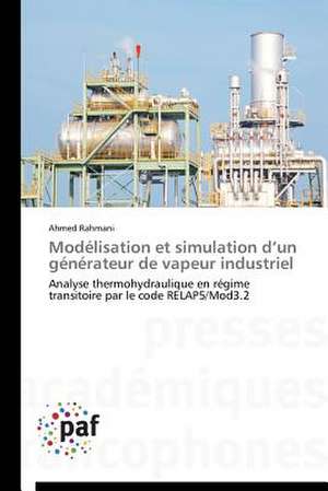 Modélisation et simulation d¿un générateur de vapeur industriel de Ahmed Rahmani