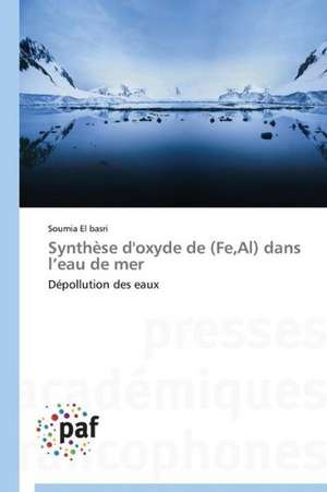 Synthèse d'oxyde de (Fe,Al) dans l¿eau de mer de Soumia EL BASRI