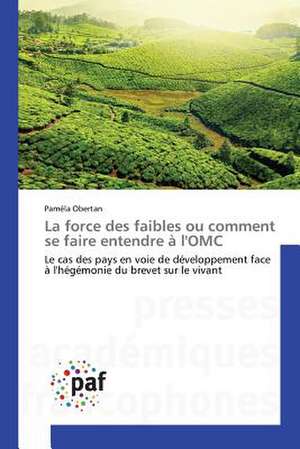 La force des faibles ou comment se faire entendre à l'OMC de Paméla Obertan