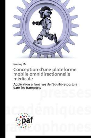 Conception d'une plateforme mobile omnidirectionnelle médicale de Jianting Ma