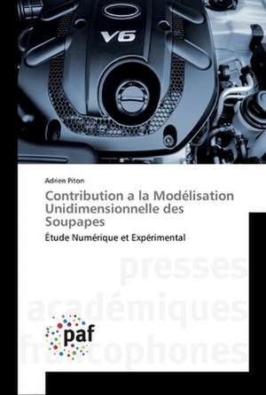 Contribution a la Modélisation Unidimensionnelle des Soupapes de Adrien Piton