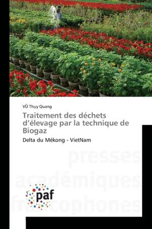 Traitement des déchets d¿élevage par la technique de Biogaz de V¿ Th¿y Quang