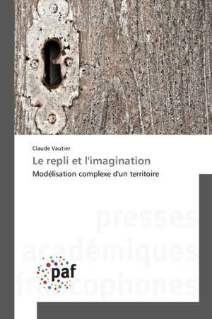 Le repli et l'imagination de Claude Vautier