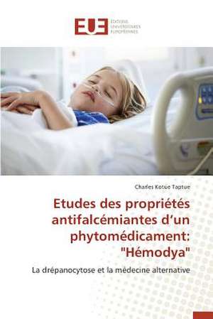 Etudes Des Proprietes Antifalcemiantes D'Un Phytomedicament: "Hemodya" de Charles Kotue Taptue