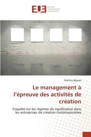 Le Management A L'Epreuve Des Activites de Creation