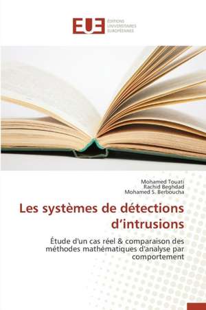 Les Systemes de Detections D'Intrusions: Potentialites Et Contraintes a Banikoara (Benin) de Mohamed Touati