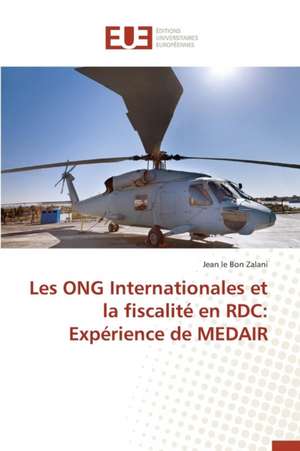 Les Ong Internationales Et La Fiscalite En Rdc: Experience de Medair de Jean le Bon Zalani