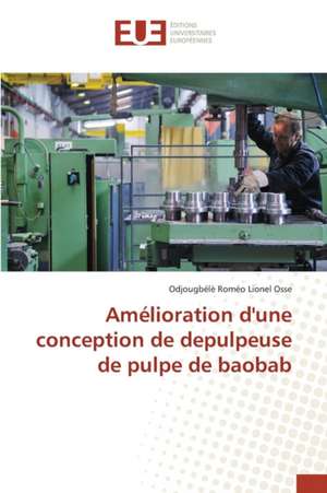 Amelioration D'Une Conception de Depulpeuse de Pulpe de Baobab