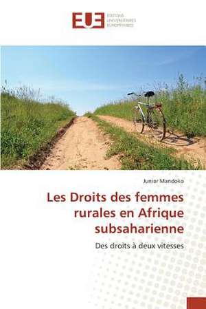 Les Droits Des Femmes Rurales En Afrique Subsaharienne: Cas de Douala Et Kribi de Junior Mandoko