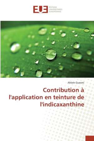 Contribution A L'Application En Teinture de L'Indicaxanthine