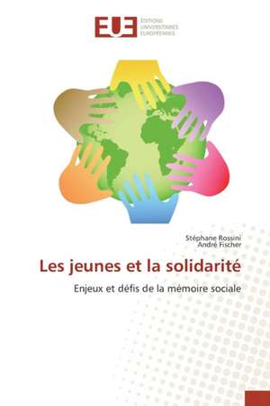 Les Jeunes Et La Solidarite: Prevalence, Pronostic Et Evolution de Stéphane Rossini