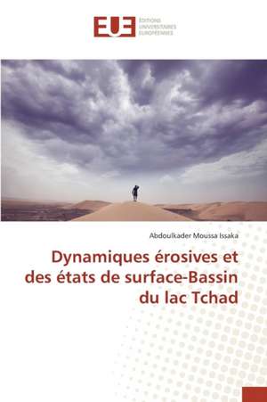 Dynamiques Erosives Et Des Etats de Surface-Bassin Du Lac Tchad