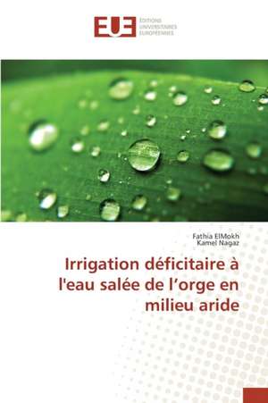 Irrigation Deficitaire A L'Eau Salee de L'Orge En Milieu Aride