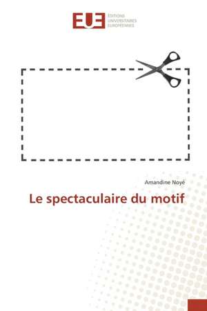 Le Spectaculaire Du Motif