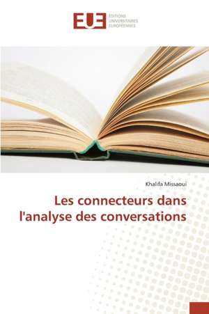 Les Connecteurs Dans L'Analyse Des Conversations: Valorisation Professionnelle Du Doctorat de Khalifa Missaoui