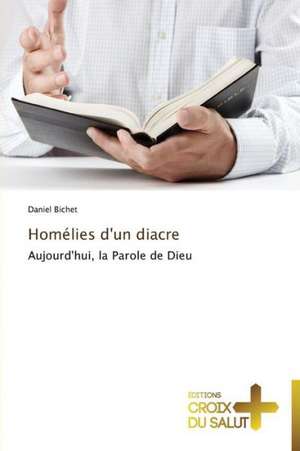 Homélies d'un diacre de Daniel Bichet