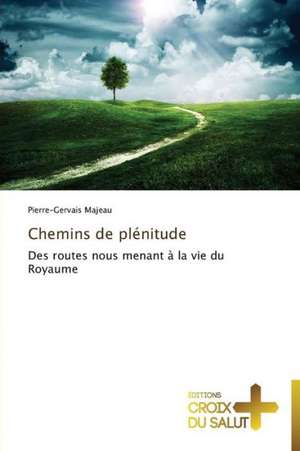 Chemins de plénitude de PIerre-Gervais Majeau