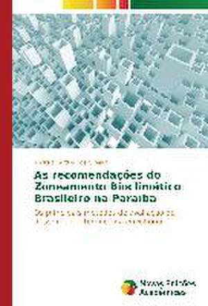 As Recomendacoes Do Zoneamento Bioclimatico Brasileiro Na Paraiba: Desafio Contemporaneo No Ensino Superior de Andréia Cardoso de Oliveira