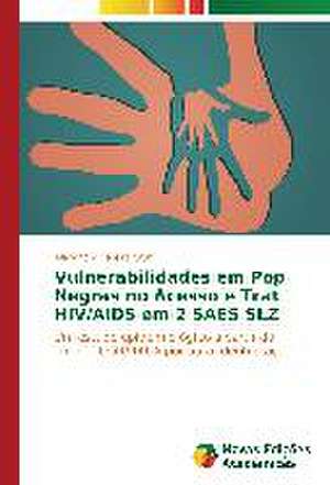 Vulnerabilidades Em Pop Negras No Acesso E Trat HIV/AIDS Em 2 Saes Slz: Perfil DOS Direitos de Transmissao Televisos No Mundo de Alexandro Pereira Cruz