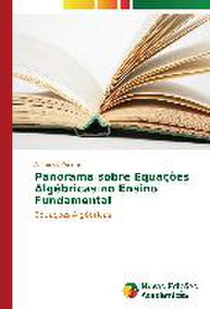 Panorama Sobre Equacoes Algebricas No Ensino Fundamental: Entre Aliancas E Sexualidades de Armando Pereira