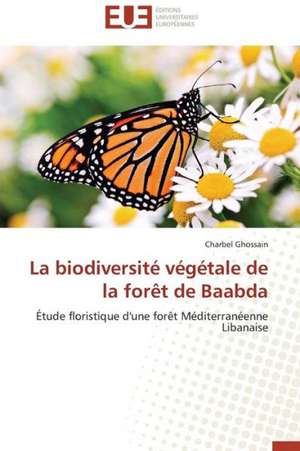 La Biodiversite Vegetale de La Foret de Baabda: Etre Femme Et Agresseur Sexuel de Charbel Ghossain