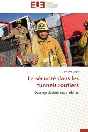 La Securite Dans Les Tunnels Routiers: Mission Impossible? de Slimane Lagra