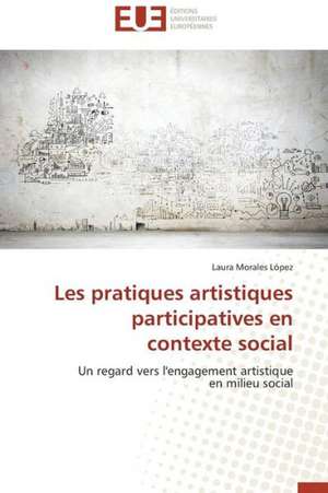 Les Pratiques Artistiques Participatives En Contexte Social: Cas de L'Ichkeul de Laura Morales López