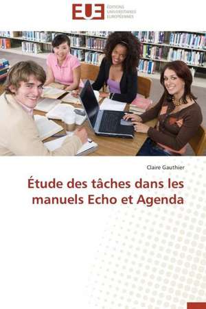 Etude Des Taches Dans Les Manuels Echo Et Agenda: L'Heritage D'Ovide Dans La Poesie de La Renaissance de Claire Gauthier