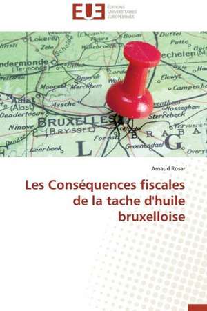 Les Consequences Fiscales de La Tache D'Huile Bruxelloise: Conception D'Un Systeme de Devraquage de Arnaud Rosar