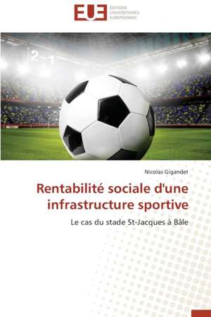 Rentabilite Sociale D'Une Infrastructure Sportive