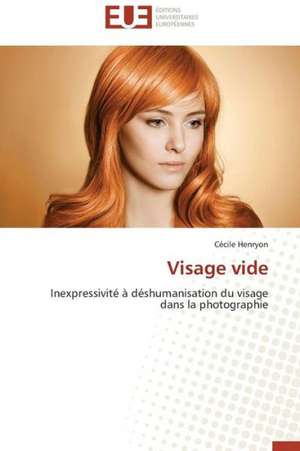 Visage Vide: Mesure Et Determinants de Cécile Henryon