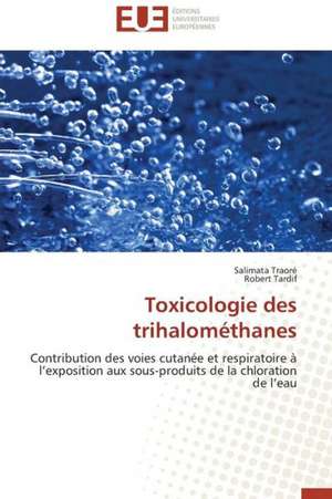 Toxicologie Des Trihalomethanes: Des Droits de L'Homme Contre L'Etat? de Salimata Traoré